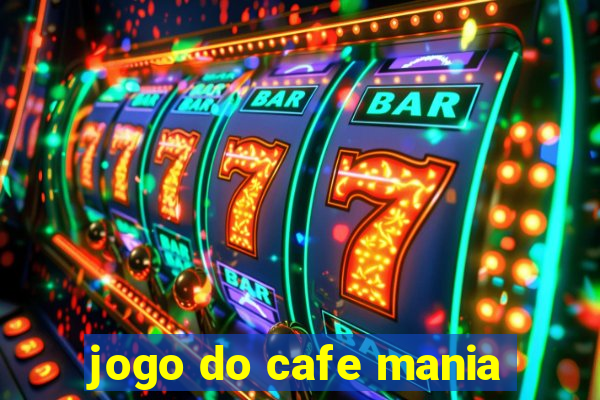 jogo do cafe mania